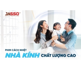 JASSO - PHIM CÁCH NHIỆT NHÀ KÍNH